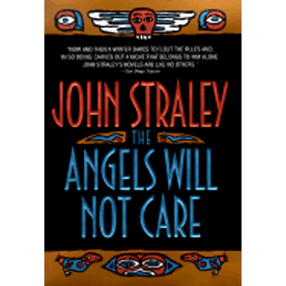 The Angels Will Not Care (Hardcover) by John Straley