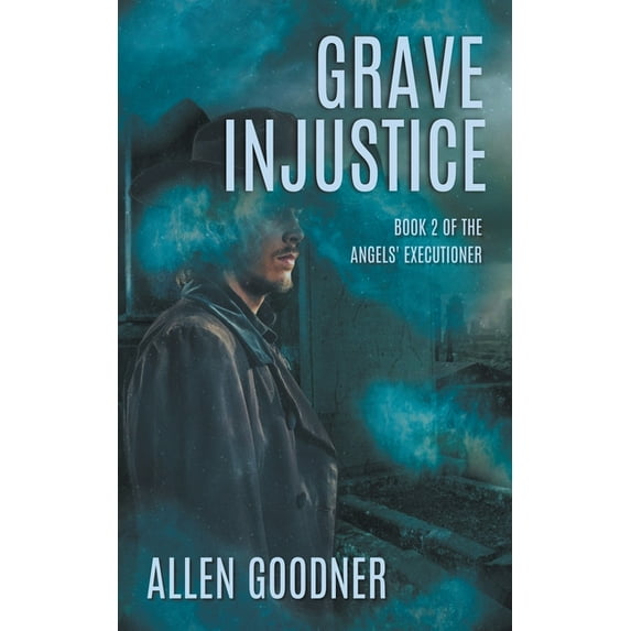 The Angels' Executioner Grave Injustice, Book 2, (Paperback)