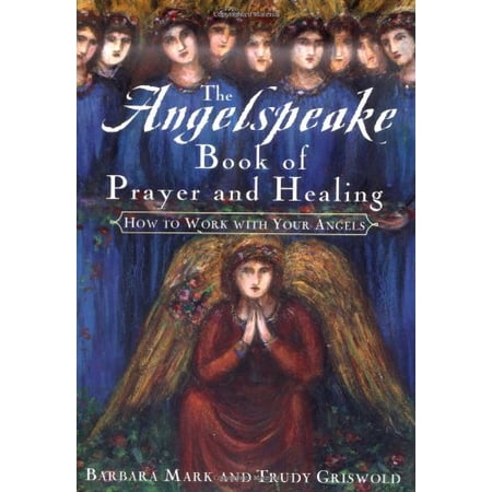 Pre-Owned The Angelspeake Book of Prayer & Healing: How to Work with Your Angels Paperback