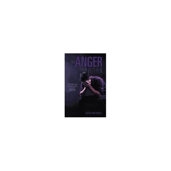 Pre-Owned The Anger From Within (Paperback) 1613798725 9781613798720