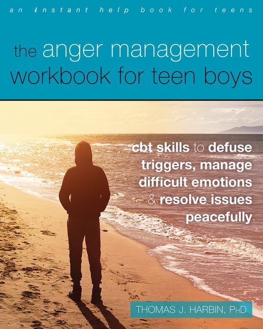 The Anger Management Workbook for Teen Boys CBT Skills to