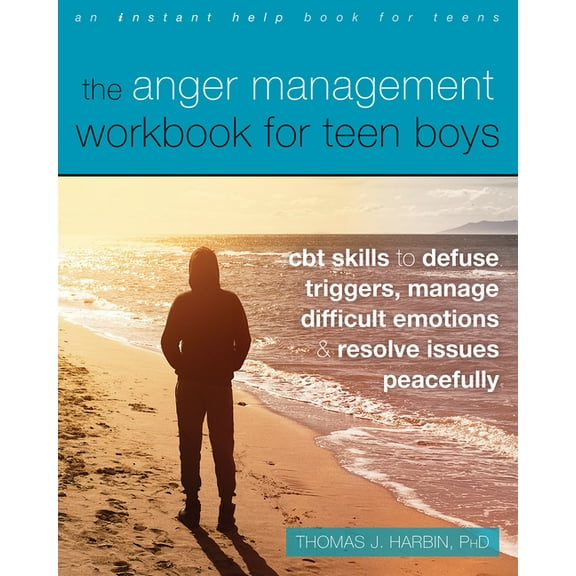 The Anger Management Workbook for Teen Boys: CBT Skills to Defuse Triggers, Manage Difficult Emotions, and Resolve Issue, (Paperback)