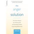 thumbnail image 1 of The Anger Solution: The Proven Method for Achieving Calm and Developing Healthy, Long-Lasting Relationships, (Paperback), 1 of 1