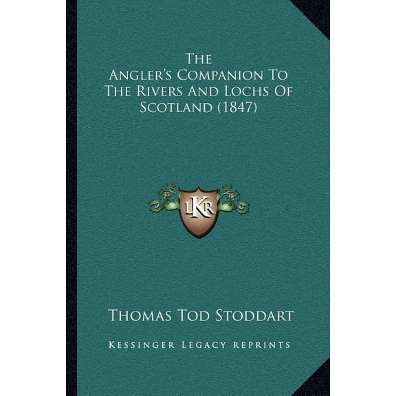 The Angler's Companion To The Rivers And Lochs Of Scotland (1847) (Paperback)