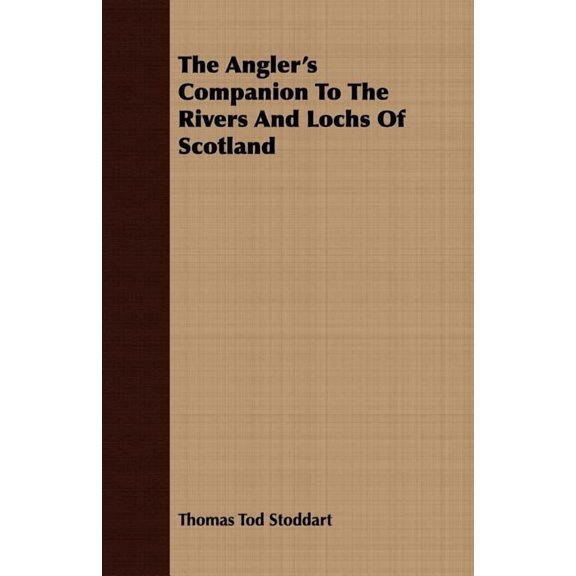The Angler's Companion To The Rivers And Lochs Of Scotland, (Paperback)