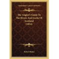thumbnail image 1 of The Angler's Guide To The Rivers And Lochs Of Scotland (1854) (Paperback), 1 of 1