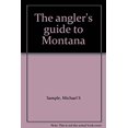 thumbnail image 1 of Pre-Owned The Angler's Guide to Montana 9780934318310 Used, 1 of 1