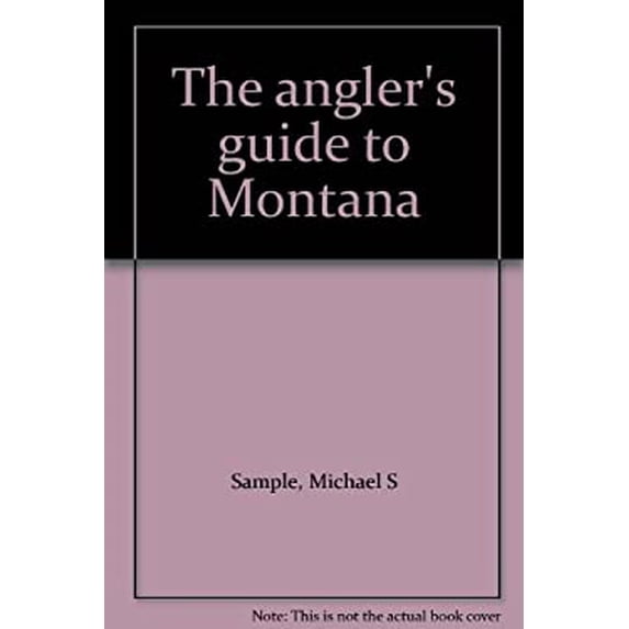 Pre-Owned The Angler's Guide to Montana 9780934318310 Used