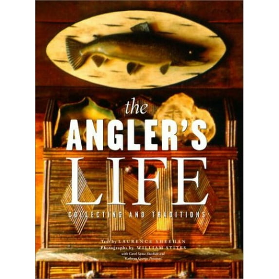 Pre-Owned The Angler's Life: Collecting and Traditions (Hardcover) 0517708744 9780517708743