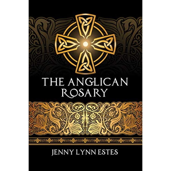 Pre-Owned The Anglican Rosary: Going Deeper with GodPrayers and Meditations with the Protestant Rosary Paperback