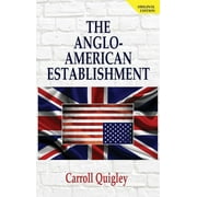 CARROLL QUIGLEY The Anglo-American Establishment - Original Edition, (Hardcover)