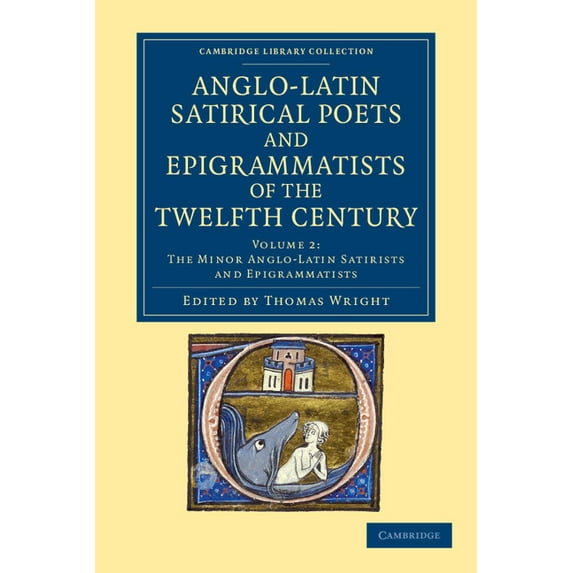The Anglo-Latin Satirical Poets and Epigrammatists of the Twelfth Century - Volume 2, (Paperback)