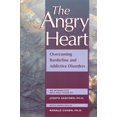 thumbnail image 1 of The Angry Heart : Overcoming Borderline and Addictive Disorders (Paperback), 1 of 1