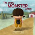 thumbnail image 1 of Pre-Owned The Angry Monster Within: A Children's Book About Anger Management and Dealing With Temper Tantrums (Kids book about emotions, behavior and self-regulation) Paperback, 1 of 1