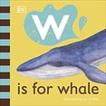 thumbnail image 1 of Pre-Owned W is for Whale (Board Book) 9780241471722, 1 of 1