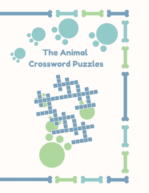 The Animal Crossword Puzzles : 70 Animal Vocabulary puzzles to solve for ages 6 and up (Paperback)