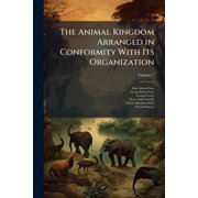 The Animal Kingdom Arranged in Conformity with Its Organization, Volume 7 Paperback