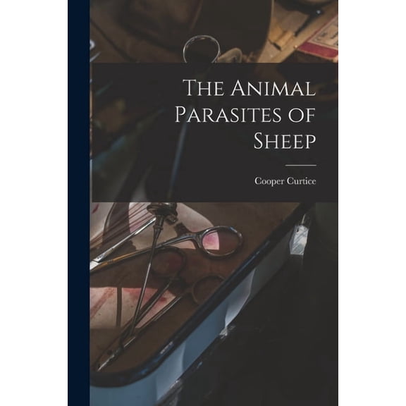 The Animal Parasites of Sheep, (Paperback)