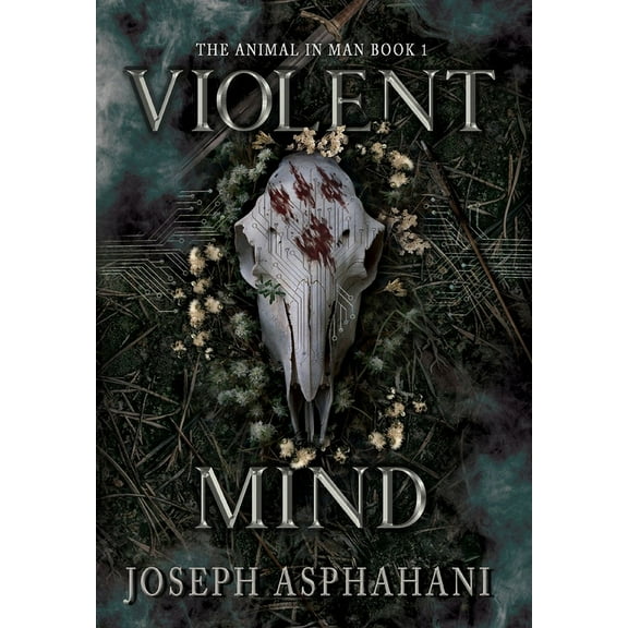 The Animal in Man Violent Mind, Book 1, (Hardcover)