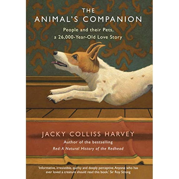 Pre-Owned The Animal's Companion: People and their Pets, a 26,000-Year-Old Love Story (Hardcover) 1760295787 9781760295783