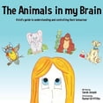 thumbnail image 1 of Pre-Owned The Animals in my Brain: A kid's guide to understanding and controlling their behaviour (Paperback) 1999499409 9781999499402, 1 of 1