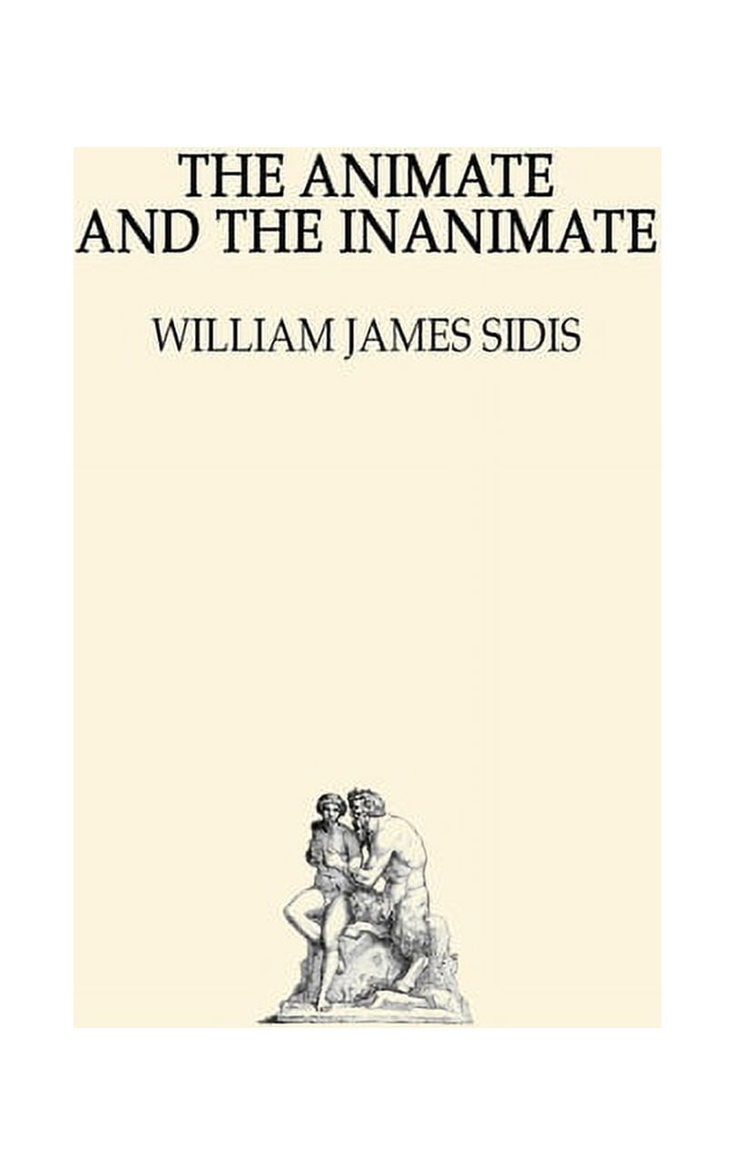 Books by William James Sidis (Author of The Animate and the Inanimate)