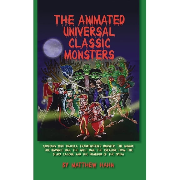 The Animated Universal Classic Monsters (hardback), (Hardcover)