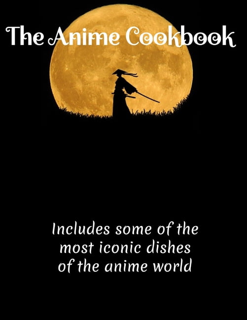 Buy Anime cookbook: 75 recipes inspired by anime: 4 (Movies Cookbook) Book  Online at Low Prices in India | Anime cookbook: 75 recipes inspired by anime:  4 (Movies Cookbook) Reviews & Ratings - Amazon.in