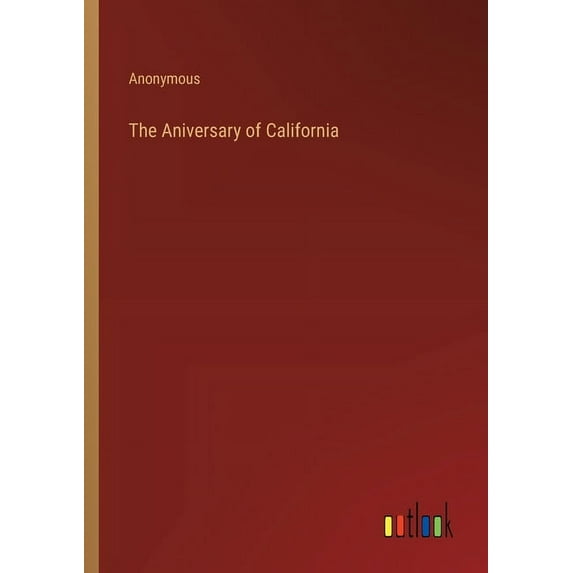 The Aniversary of California, (Paperback)
