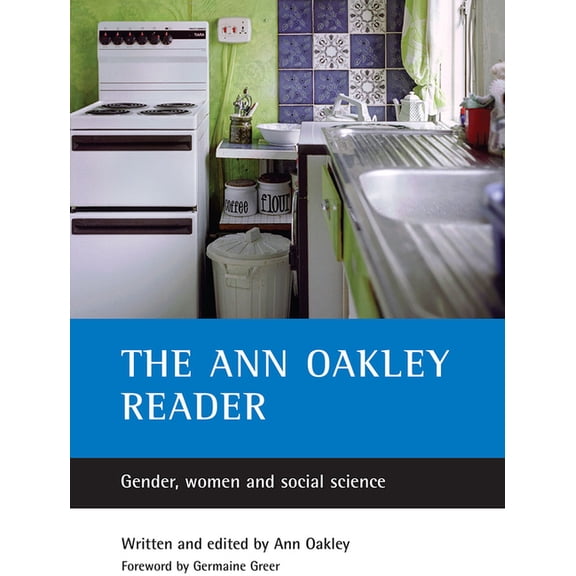 The Ann Oakley reader : Gender, women and social science (Paperback)