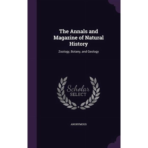 The Annals and Magazine of Natural History : Zoology, Botany, and Geology (Hardcover)
