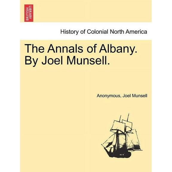 The Annals of Albany. by Joel Munsell. (Paperback)