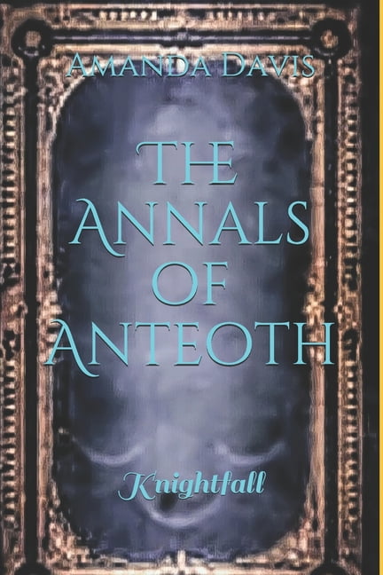 The Annals of Anteoth : Knightfall (Paperback)