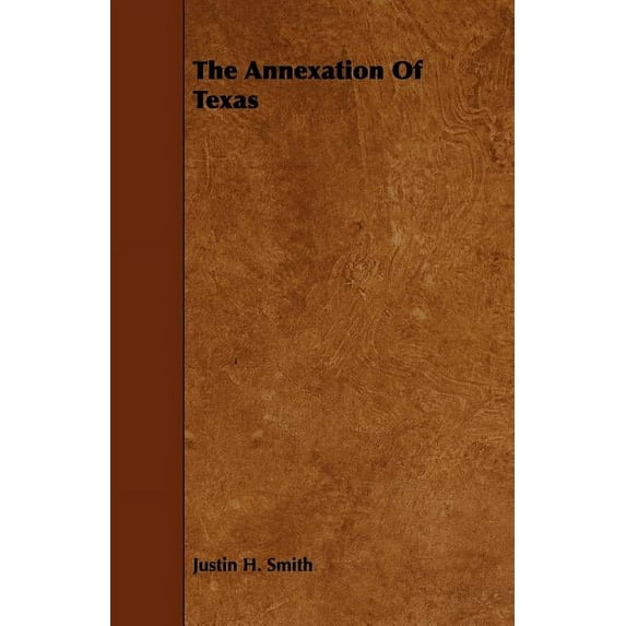 The Annexation of Texas (Paperback)