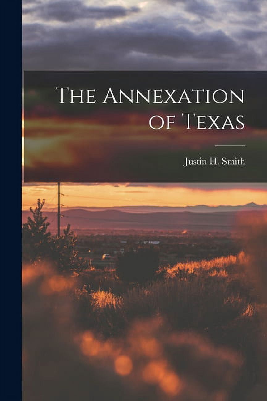 The Annexation of Texas, (Paperback)