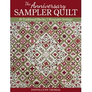 The Anniversary Sampler Quilt : 40 Traditional Blocks, 7 Keepsake Settings (Paperback)