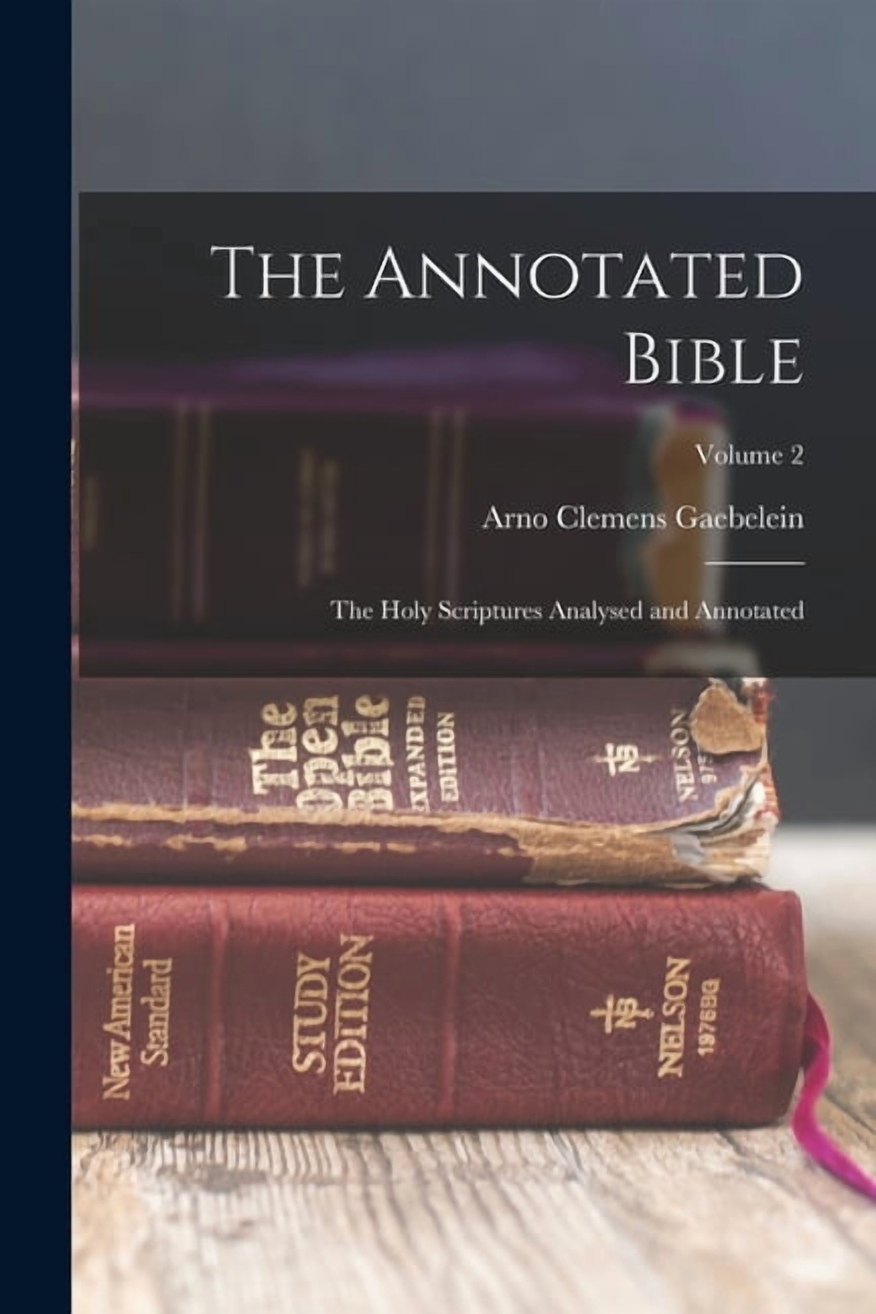 The Annotated Bible; the Holy Scriptures Analysed and Annotated; Volume ...