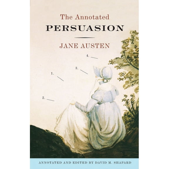 The Annotated Persuasion, (Paperback)
