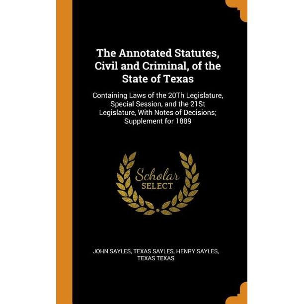 The Annotated Statutes, Civil and Criminal, of the State of Texas