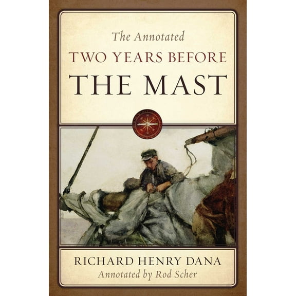 The Annotated Two Years Before the Mast, (Hardcover)