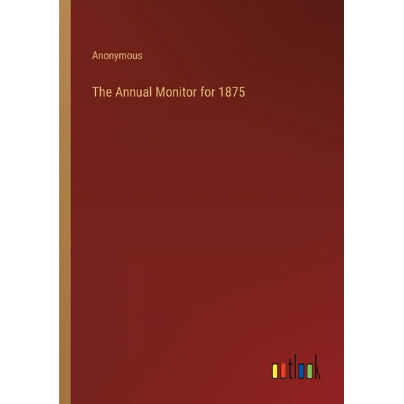 The Annual Monitor for 1875 (Paperback)