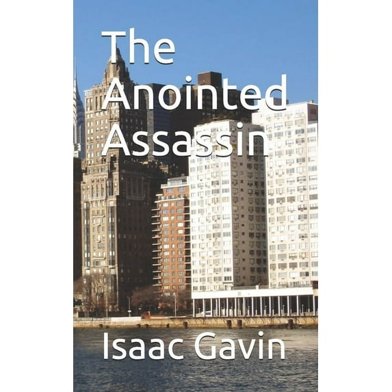 The Anointed Assassin Paperback Isaac Gavin