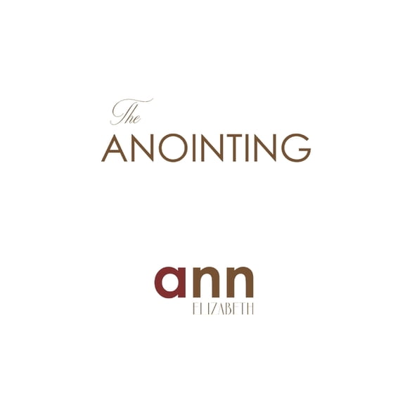 The Anointing - Ann Elizabeth, (Paperback)