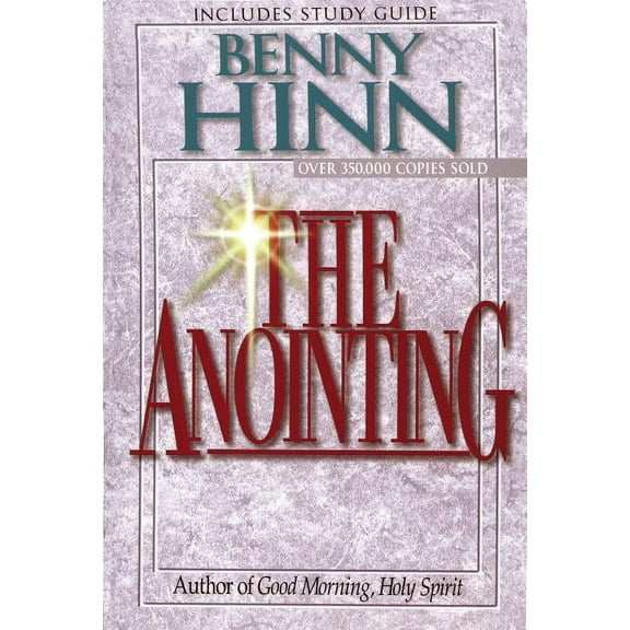 The Anointing: Exploring the Power of the Holy Spirit, (Paperback)