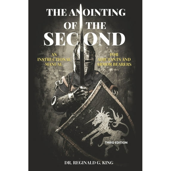 The Anointing of the Second : An Instructional Manual for Adjutants and Armor Bearers (Paperback)