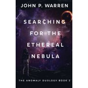 The Anomaly Duology Searching For The Ethereal Nebula, Book 2, Paperback