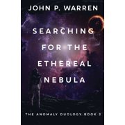 The Anomaly Duology Searching For The Ethereal Nebula, Book 2, Paperback
