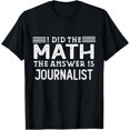thumbnail image 1 of The Answer Is Journalist Funny Math Teacher Student T-Shirt, 1 of 4