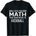 thumbnail image 1 of The Answer Is Kickball Funny Math Teacher Student T-Shirt, 1 of 4