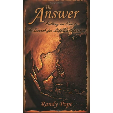 Pre-Owned The Answer: Putting an End to the Search for Life Satisfaction Paperback